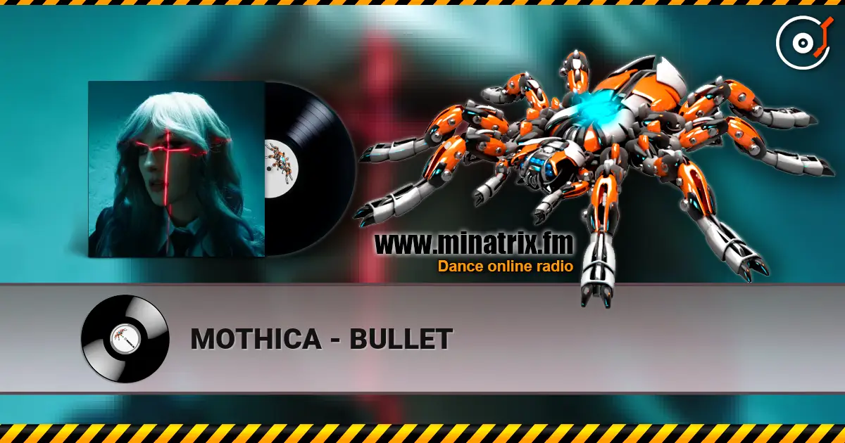 MOTHICA - BULLET жоғары сапада онлайн тыңдау | Minatrix.FM