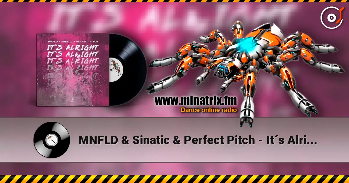 MNFLD & Sinatic & Perfect Pitch - It´s Alright жоғары сапада онлайн тыңдау | Minatrix.FM