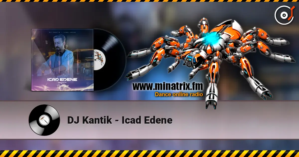 DJ Kantik - Icad Edene жоғары сапада онлайн тыңдау | Minatrix.FM