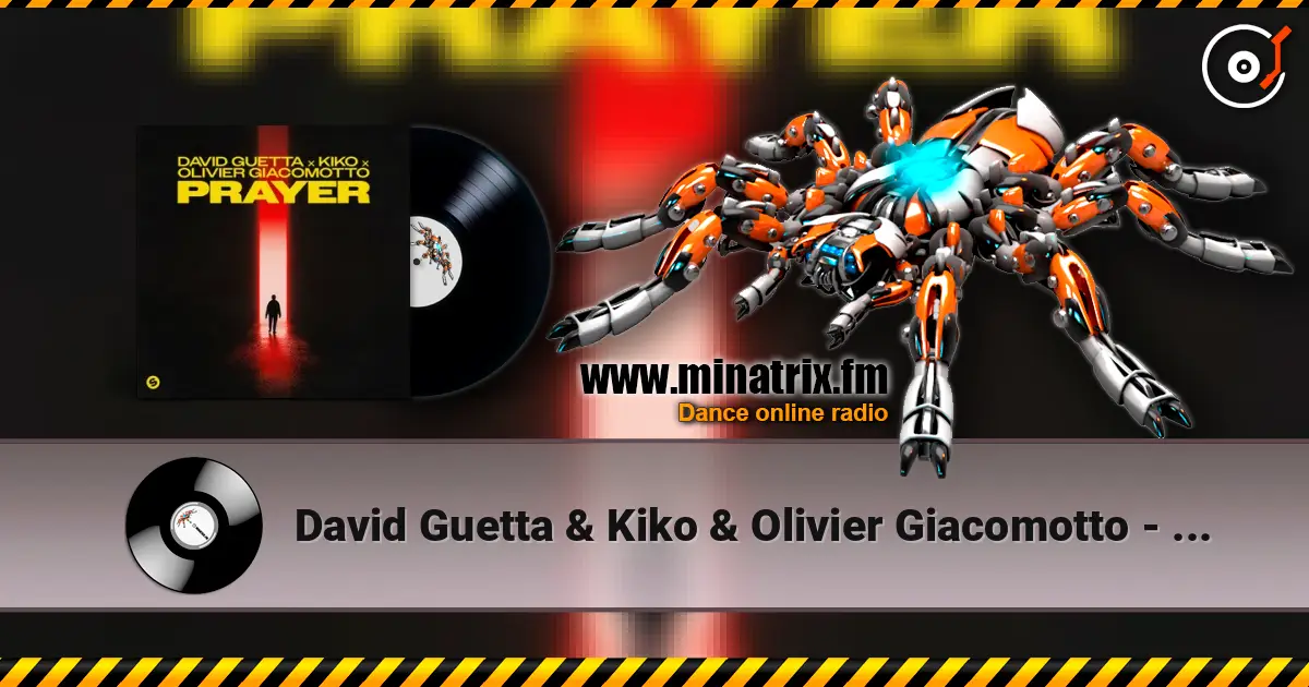 David Guetta & Kiko & Olivier Giacomotto - Prayer жоғары сапада онлайн тыңдау | Minatrix.FM