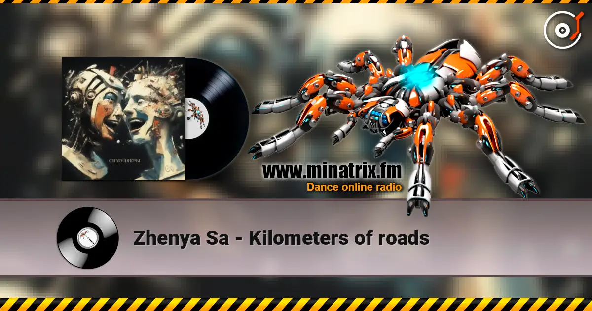Zhenya Sa - Kilometers of roads жоғары сапада онлайн тыңдау | Minatrix.FM