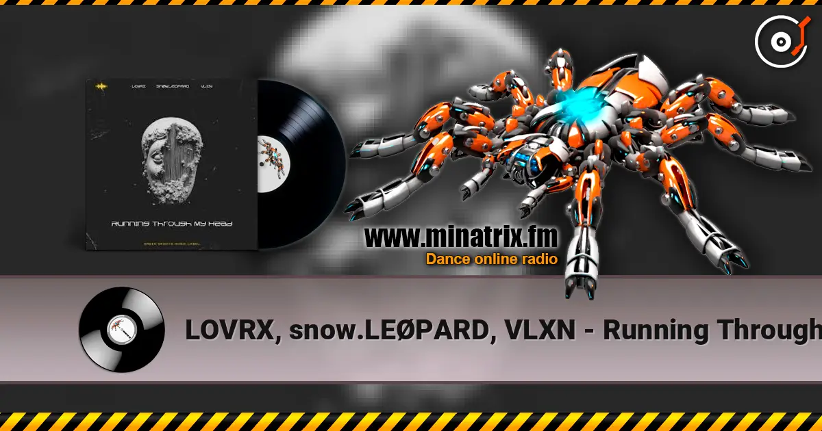LOVRX, snow.LEØPARD, VLXN - Running Through My Head жоғары сапада онлайн тыңдау | Minatrix.FM