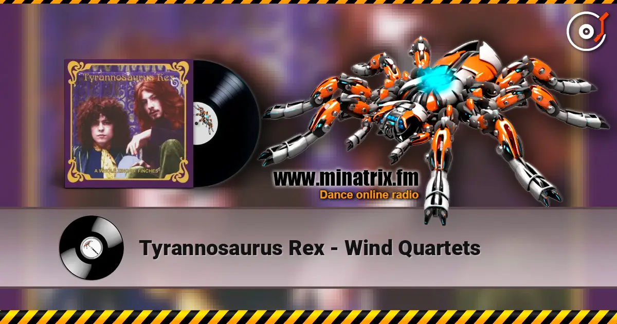 Tyrannosaurus Rex - Wind Quartets жоғары сапада онлайн тыңдау | Minatrix.FM