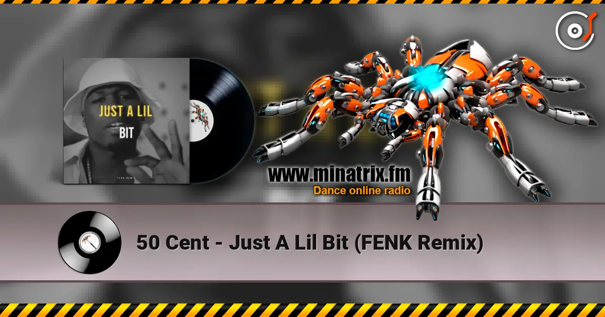 50 Cent - Just A Lil Bit (FENK Remix) жоғары сапада онлайн тыңдау | Minatrix.FM