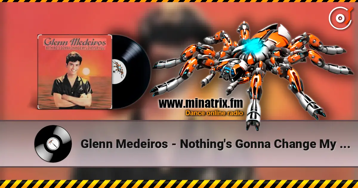 Glenn Medeiros - Nothing's Gonna Change My Love For You жоғары сапада онлайн тыңдау | Minatrix.FM