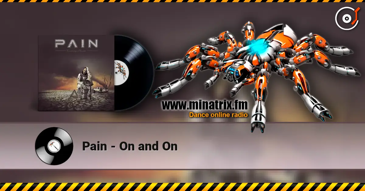 Pain - On and On жоғары сапада онлайн тыңдау | Minatrix.FM