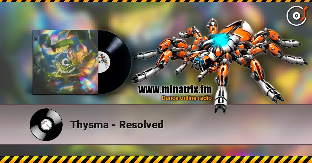 Thysma - Resolved жоғары сапада онлайн тыңдау | Minatrix.FM