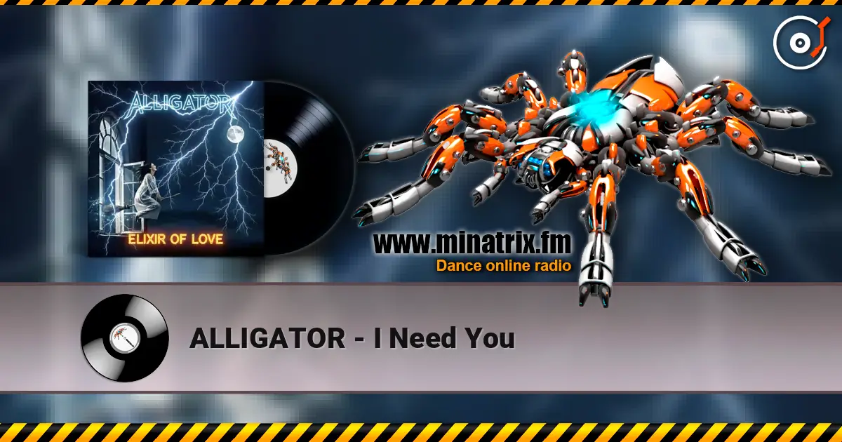 ALLIGATOR - I Need You жоғары сапада онлайн тыңдау | Minatrix.FM