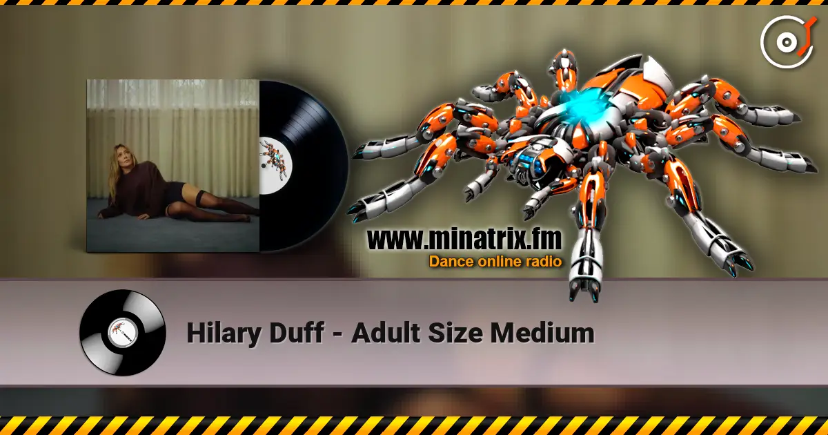Hilary Duff - Adult Size Medium жоғары сапада онлайн тыңдау | Minatrix.FM