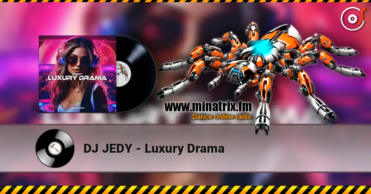 DJ JEDY - Luxury Drama жоғары сапада онлайн тыңдау | Minatrix.FM
