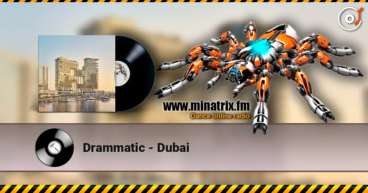Drammatic - Dubai жоғары сапада онлайн тыңдау | Minatrix.FM