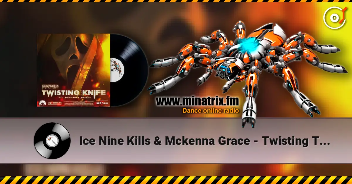 Ice Nine Kills & Mckenna Grace - Twisting The Knife жоғары сапада онлайн тыңдау | Minatrix.FM
