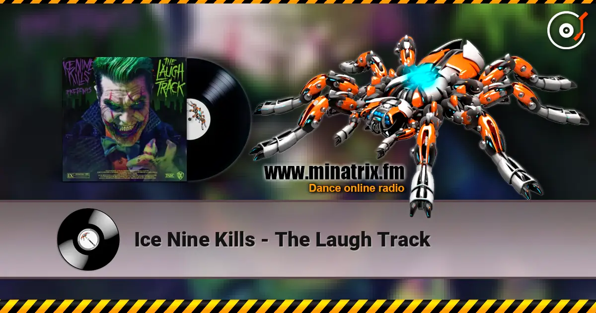 Ice Nine Kills - The Laugh Track жоғары сапада онлайн тыңдау | Minatrix.FM