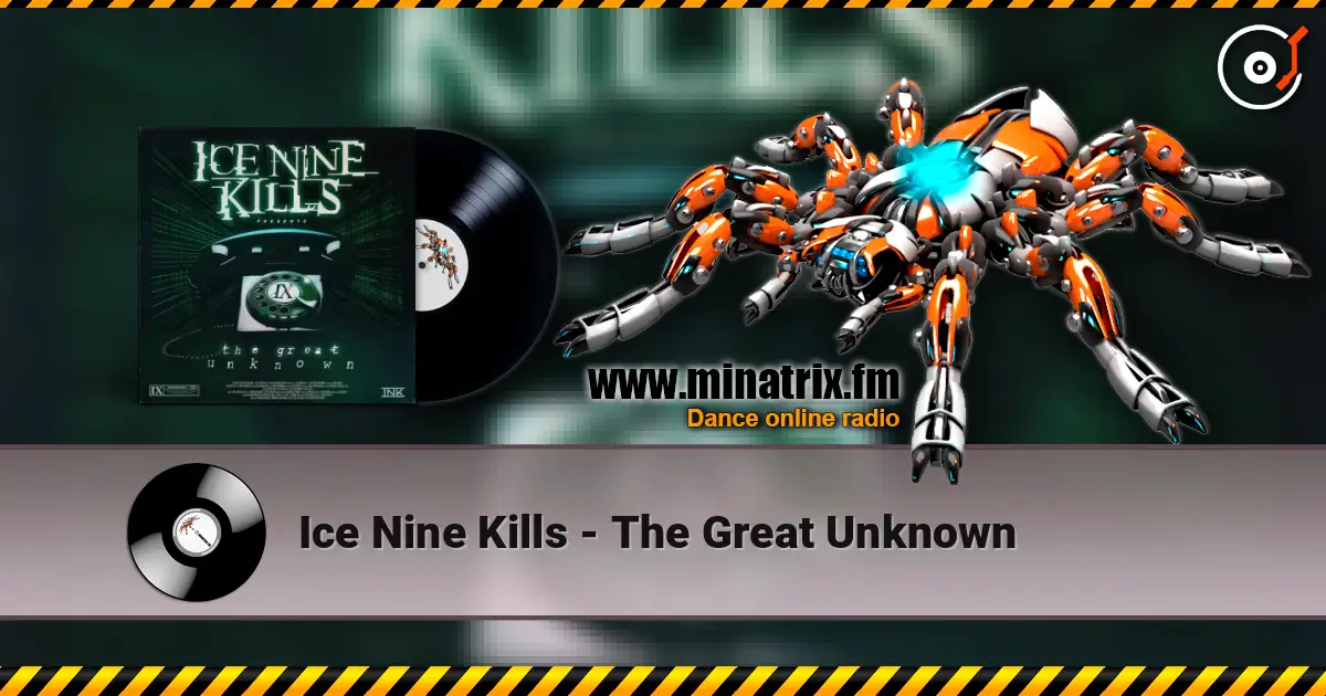 Ice Nine Kills - The Great Unknown жоғары сапада онлайн тыңдау | Minatrix.FM