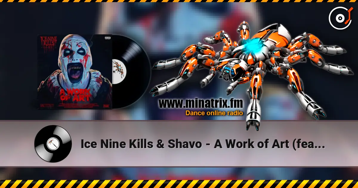 Ice Nine Kills & Shavo - A Work of Art (feat. System of a Down) жоғары сапада онлайн тыңдау | Minatrix.FM