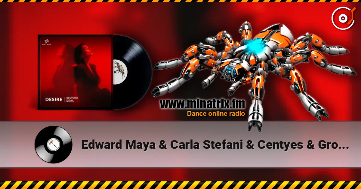 Edward Maya & Carla Stefani & Centyes & Groovity - Desire жоғары сапада онлайн тыңдау | Minatrix.FM