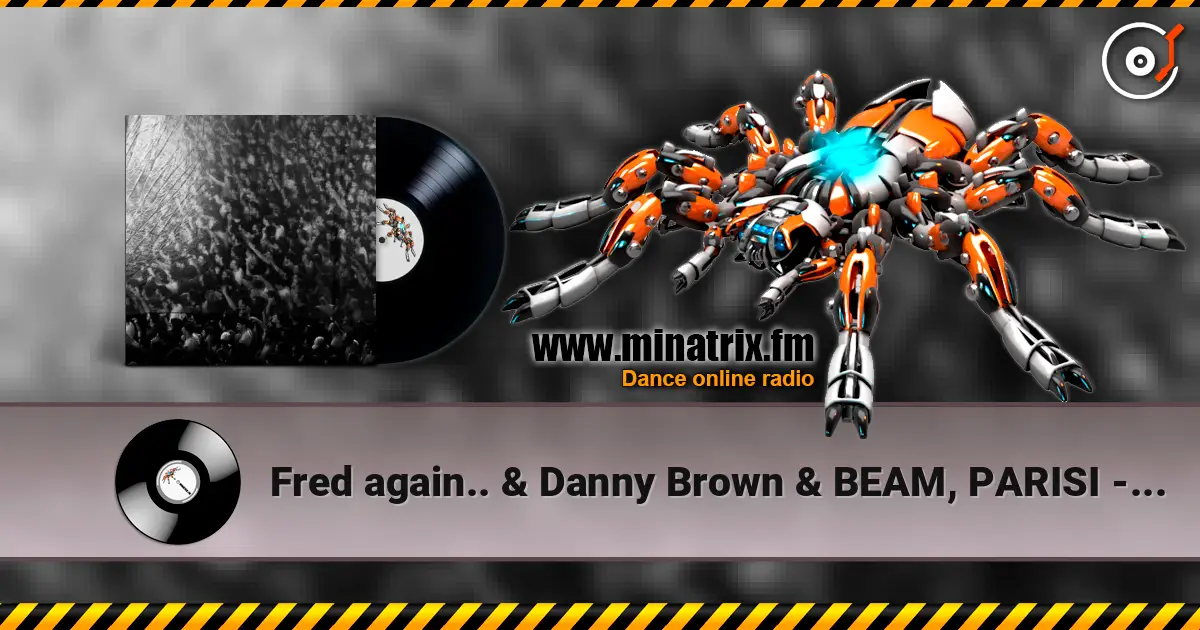 Fred again.. & Danny Brown & BEAM, PARISI - OK OK (feat. JPEGMAFIA ) (Hamdi remix) жоғары сапада онлайн тыңдау | Minatrix.FM