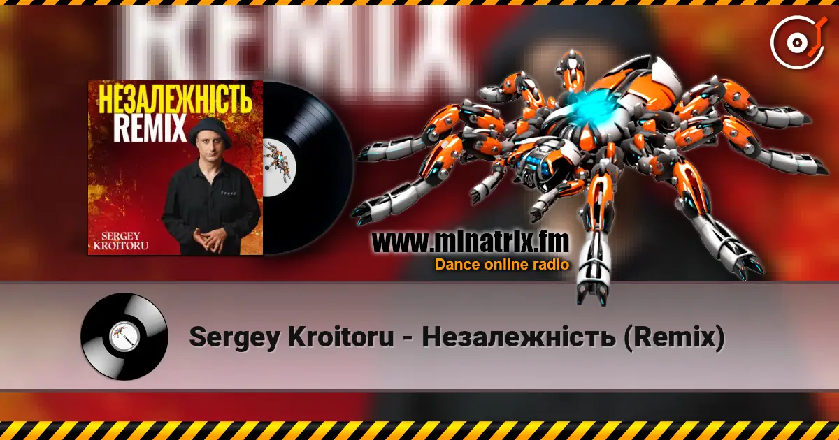 Sergey Kroitoru - Незалежність (Remix) жоғары сапада онлайн тыңдау | Minatrix.FM