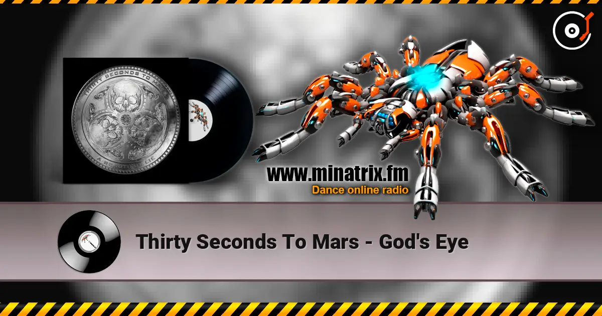 Thirty Seconds To Mars - God's Eye жоғары сапада онлайн тыңдау | Minatrix.FM