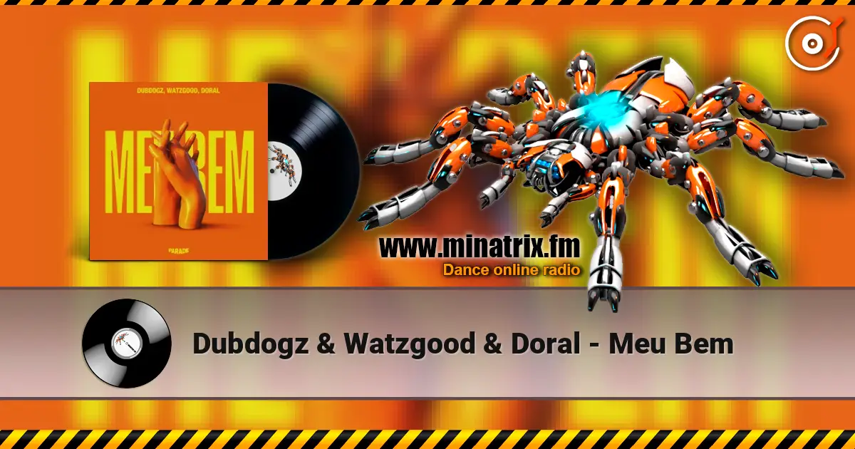 Dubdogz & Watzgood & Doral - Meu Bem жоғары сапада онлайн тыңдау | Minatrix.FM