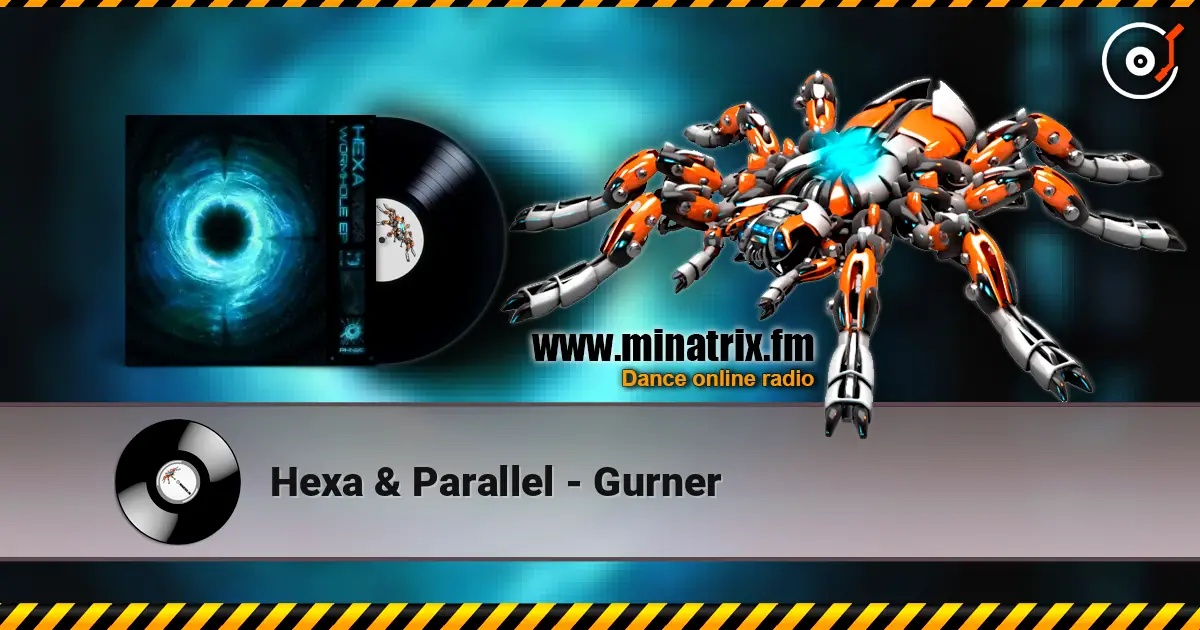 Hexa & Parallel - Gurner жоғары сапада онлайн тыңдау | Minatrix.FM
