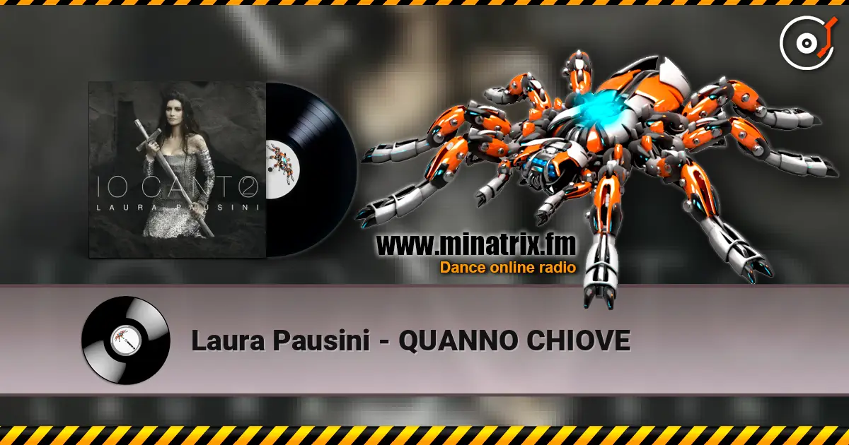 Laura Pausini - QUANNO CHIOVE жоғары сапада онлайн тыңдау | Minatrix.FM
