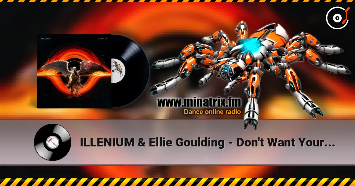 ILLENIUM & Ellie Goulding - Don't Want Your Love жоғары сапада онлайн тыңдау | Minatrix.FM