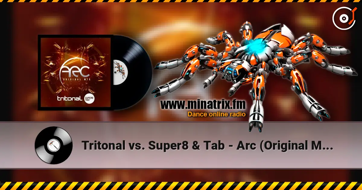 Tritonal vs. Super8 & Tab - Arc (Original Mix) жоғары сапада онлайн тыңдау | Minatrix.FM