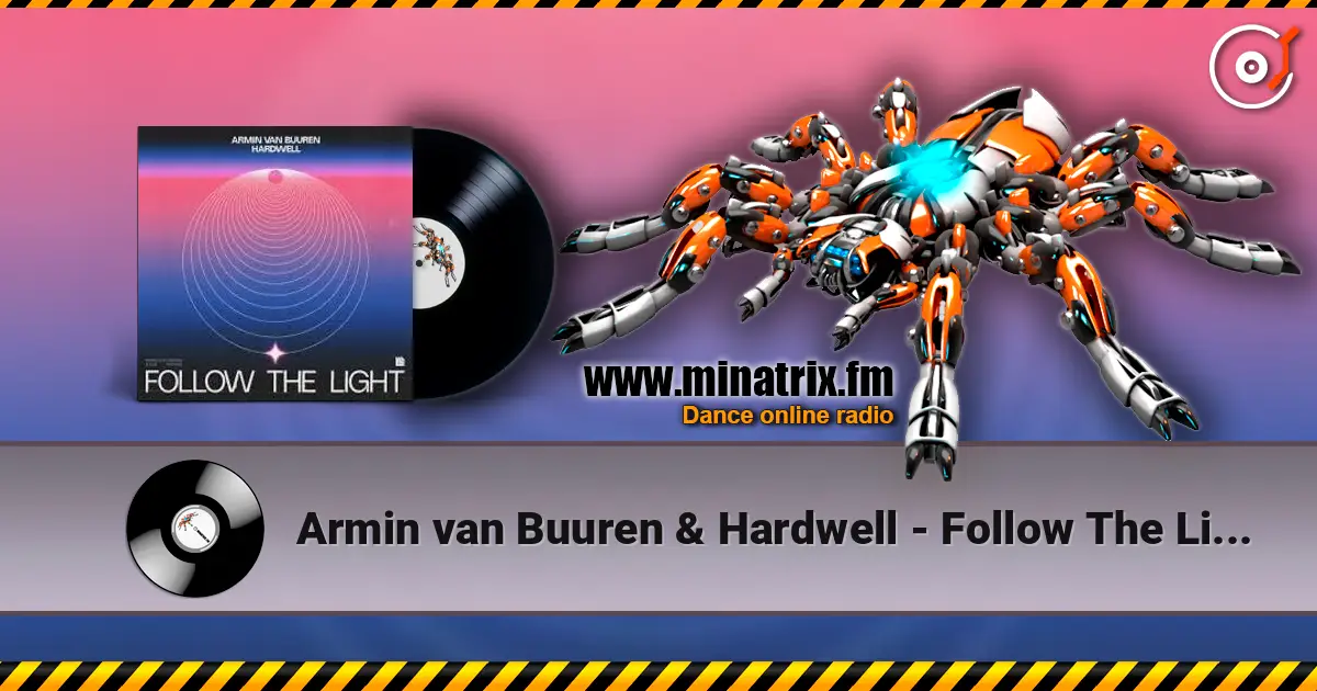 Armin van Buuren & Hardwell - Follow The Light (Extended Mix) 高品质在线收听 | Minatrix.FM