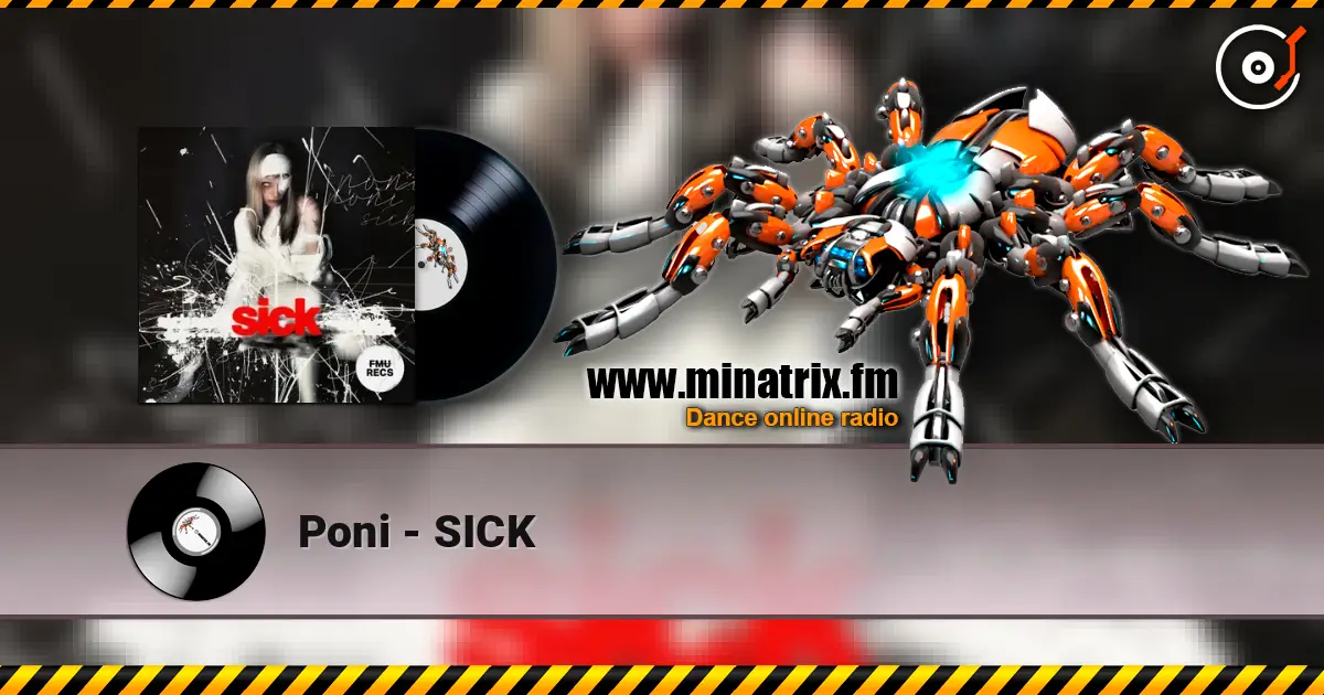 Poni - SICK жоғары сапада онлайн тыңдау | Minatrix.FM