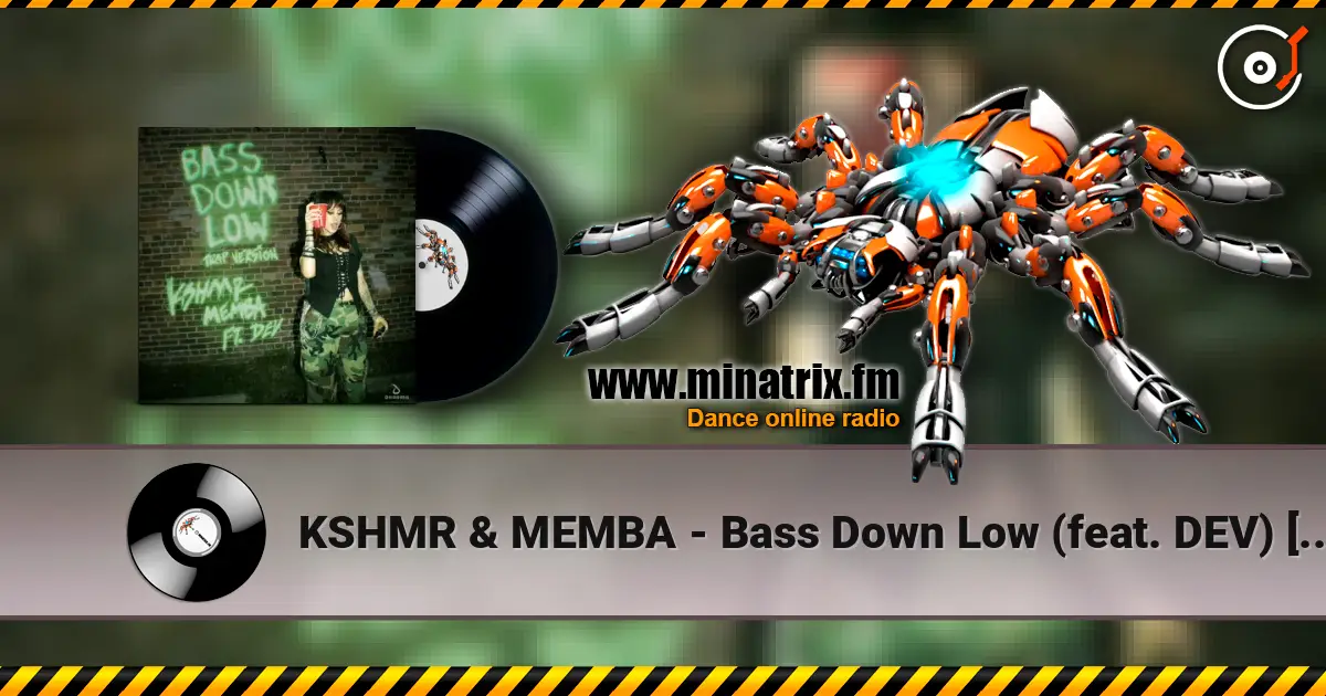 KSHMR & MEMBA - Bass Down Low (feat. DEV) [Trap Version] жоғары сапада онлайн тыңдау | Minatrix.FM