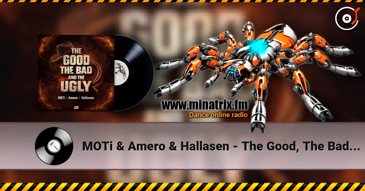 MOTi & Amero & Hallasen - The Good, The Bad and The Ugly жоғары сапада онлайн тыңдау | Minatrix.FM