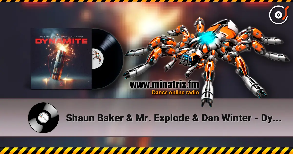 Shaun Baker & Mr. Explode & Dan Winter - Dynamite жоғары сапада онлайн тыңдау | Minatrix.FM