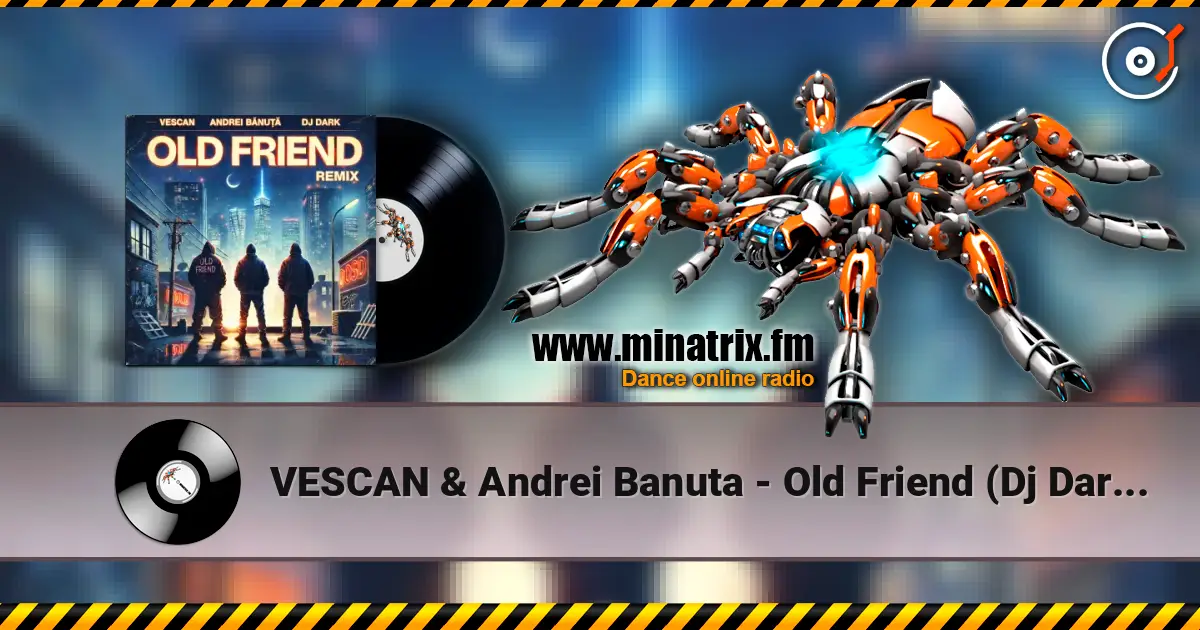 VESCAN & Andrei Banuta - Old Friend (Dj Dark Remix) жоғары сапада онлайн тыңдау | Minatrix.FM