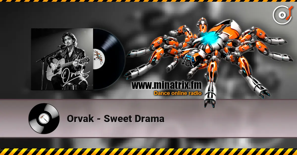 Orvak - Sweet Drama жоғары сапада онлайн тыңдау | Minatrix.FM