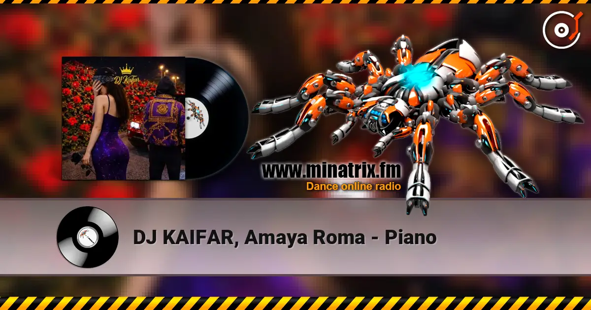 DJ KAIFAR, Amaya Roma - Piano жоғары сапада онлайн тыңдау | Minatrix.FM