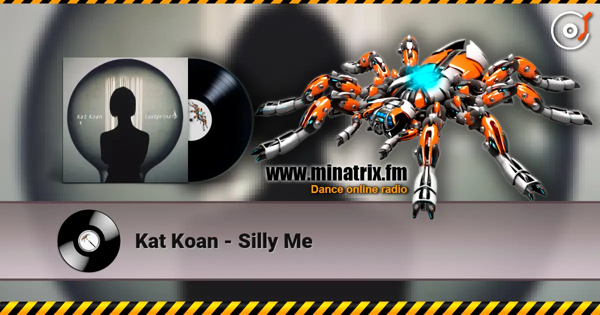 Kat Koan - Silly Me жоғары сапада онлайн тыңдау | Minatrix.FM