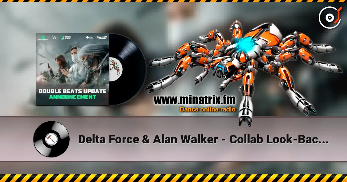 Delta Force & Alan Walker - Collab Look-Back 2025 жоғары сапада онлайн тыңдау | Minatrix.FM