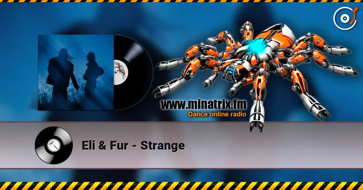 Eli & Fur - Strange жоғары сапада онлайн тыңдау | Minatrix.FM