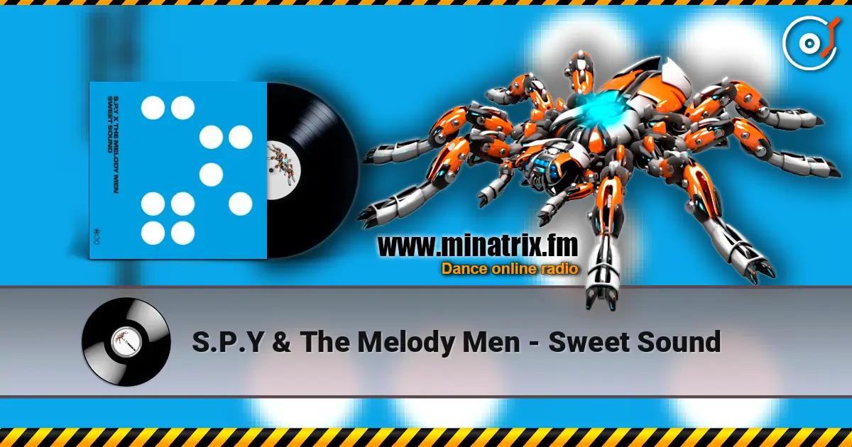 S.P.Y & The Melody Men - Sweet Sound жоғары сапада онлайн тыңдау | Minatrix.FM