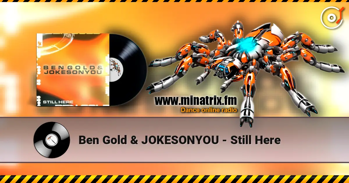 Ben Gold & JOKESONYOU - Still Here жоғары сапада онлайн тыңдау | Minatrix.FM