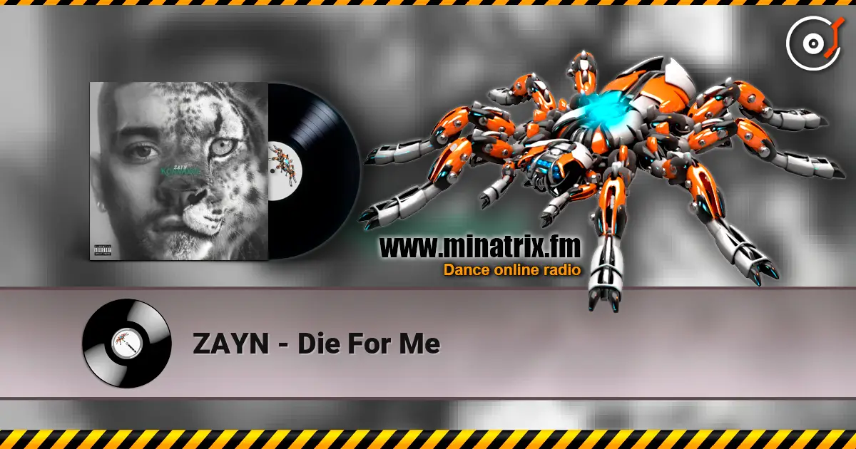 ZAYN - Die For Me жоғары сапада онлайн тыңдау | Minatrix.FM