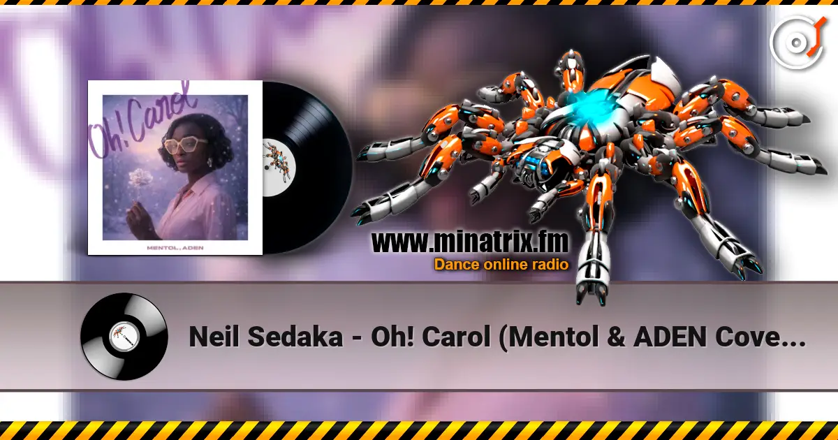 Neil Sedaka - Oh! Carol (Mentol & ADEN Cover Remix) жоғары сапада онлайн тыңдау | Minatrix.FM
