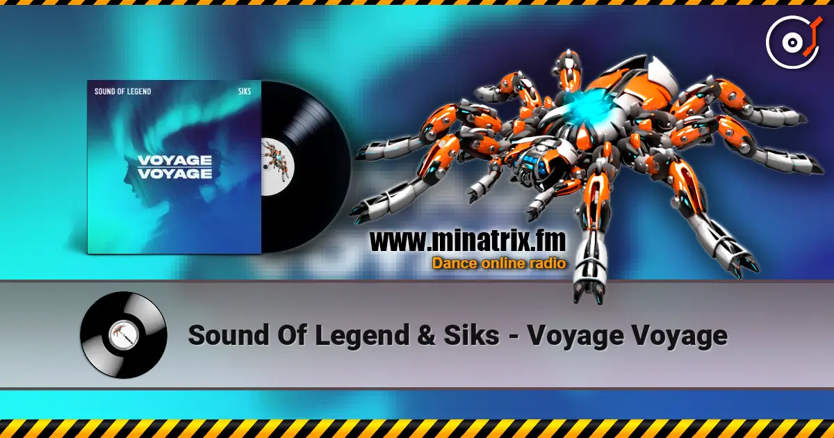 Sound Of Legend & Siks - Voyage Voyage жоғары сапада онлайн тыңдау | Minatrix.FM