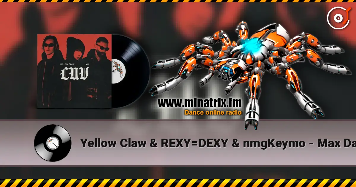 Yellow Claw & REXY=DEXY & nmgKeymo - Max Damage жоғары сапада онлайн тыңдау | Minatrix.FM