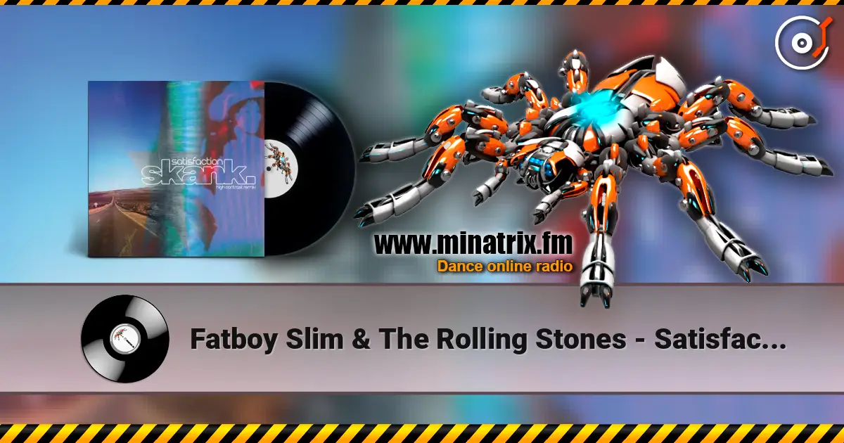 Fatboy Slim & The Rolling Stones - Satisfaction Skank (High Contrast Remix) жоғары сапада онлайн тыңдау | Minatrix.FM