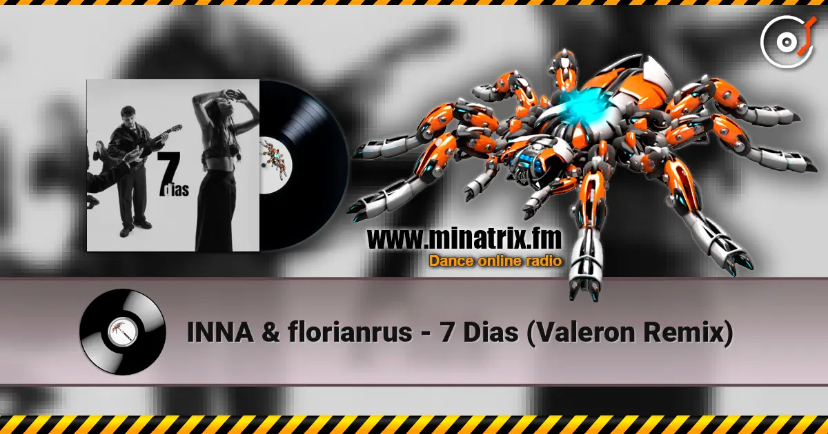 INNA & florianrus - 7 Dias (Valeron Remix) жоғары сапада онлайн тыңдау | Minatrix.FM