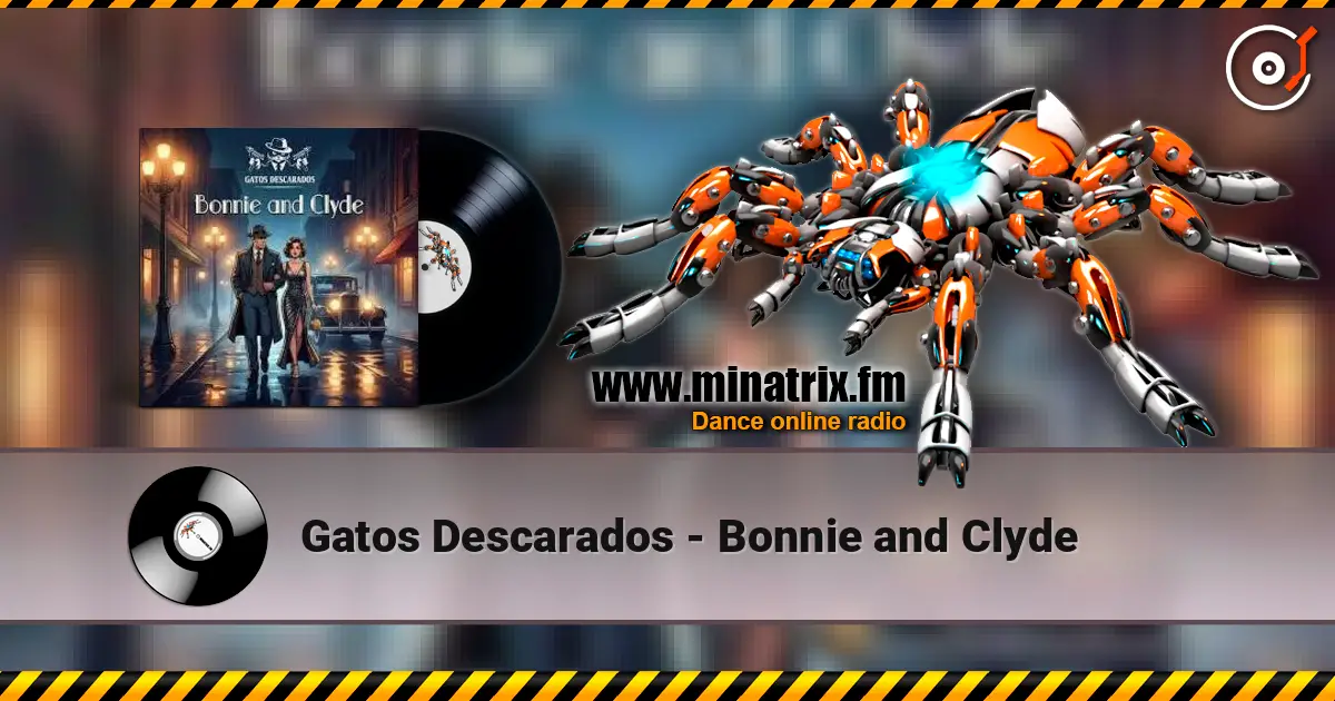 Gatos Descarados - Bonnie and Clyde жоғары сапада онлайн тыңдау | Minatrix.FM