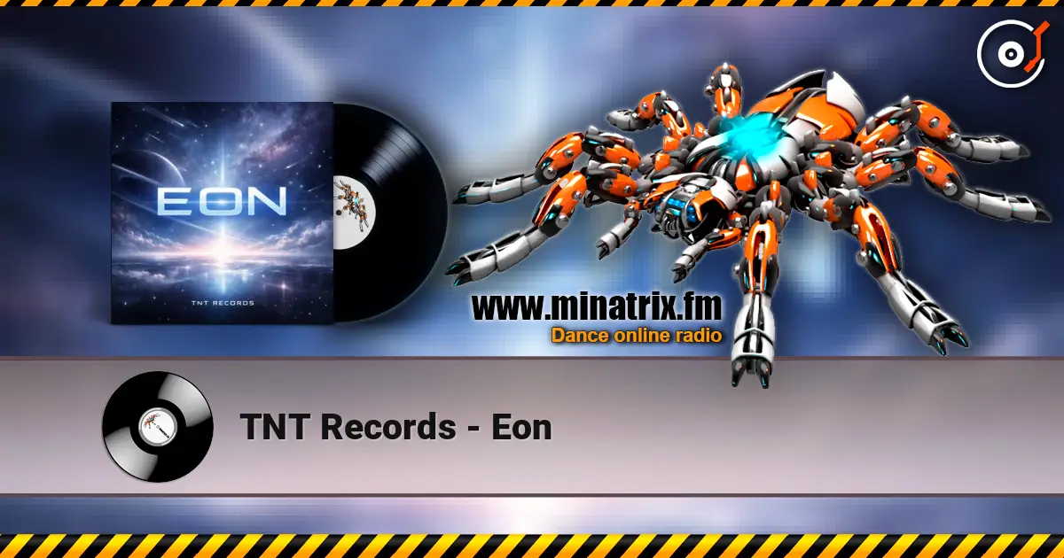 TNT Records - Eon жоғары сапада онлайн тыңдау | Minatrix.FM