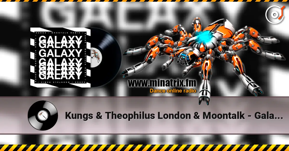 Kungs & Theophilus London & Moontalk - Galaxy (Moontalk remix) жоғары сапада онлайн тыңдау | Minatrix.FM
